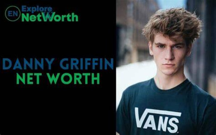 Danny Griffin Net Worth, Wiki, Bio, Age, Parents, Girlfriend & More