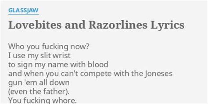 Glassjaw’s
Lovebites And Razorlines Lyrics